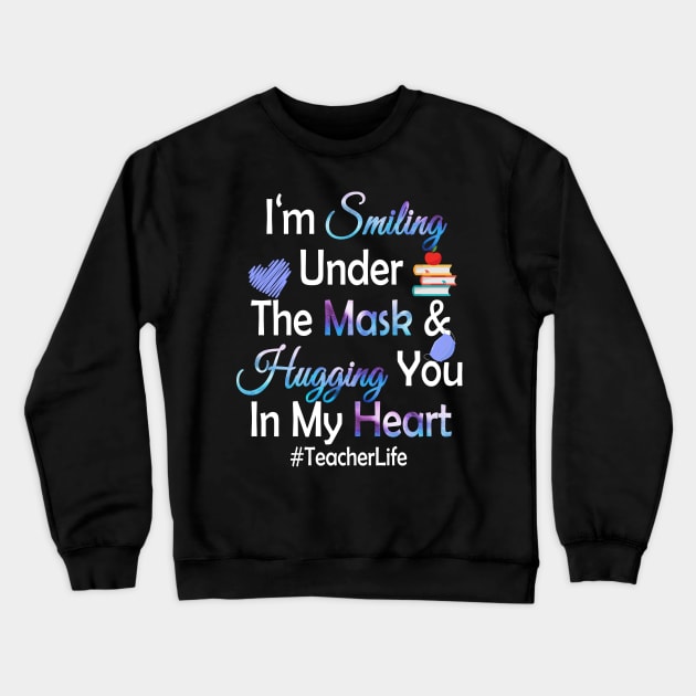 I'm Smiling Under The Mask and Hugging you in my heart Crewneck Sweatshirt by Magic Arts